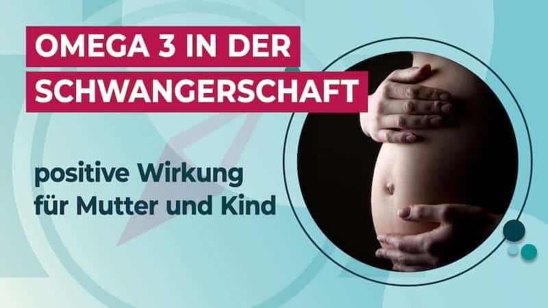 Omega 3 in der Schwangerschaft