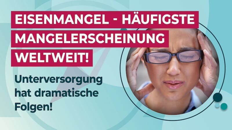 Eisenmangel - häufigste Mangelerscheinung weltweit