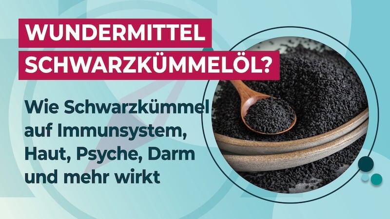 Wundermittel Schwarzkümmelöl