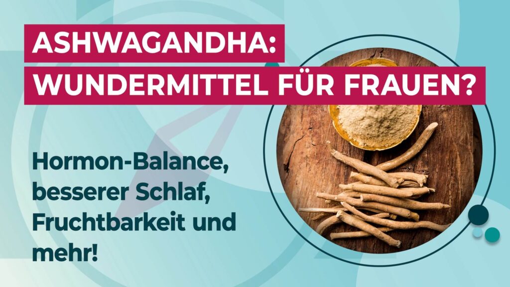 Ashwagandha Wirkung Frauen