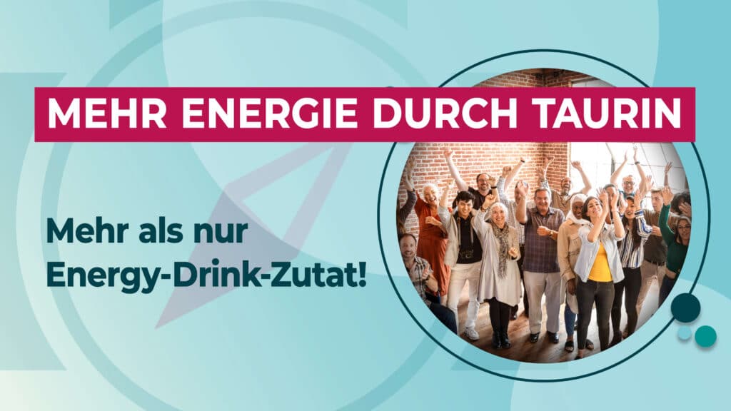 Mehr Energie durch Taurin